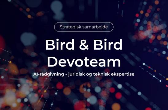 Bird & Bird og Devoteam indgår strategisk samarbejde om AI-rådgivning – juridisk og teknisk ekspertise under ét tag